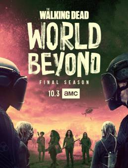 مسلسل The Walking Dead: World Beyond الموسم 2 الحلقة 10 الاخيرة