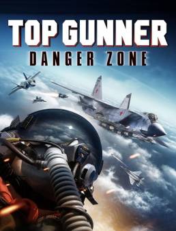 فيلم Top Gunner: Danger Zone 2022 مترجم