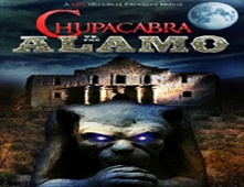 مشاهدة فيلم Chupacabra vs. the Alamo