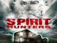 مشاهدة فيلم Spirit Hunters 2013