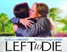 مشاهدة فيلم Left To Die 2012