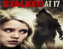 مشاهدة فيلم Stalked At 17 2012