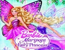 مشاهدة فيلم Barbie Mariposa and the Fairy Princess اون لاين مترجم وتحميل مباشر