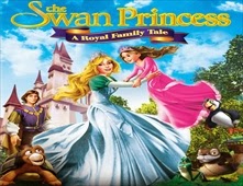 مشاهدة فيلم The Swan Princess: A Royal Family Tale مترجم اون لاين